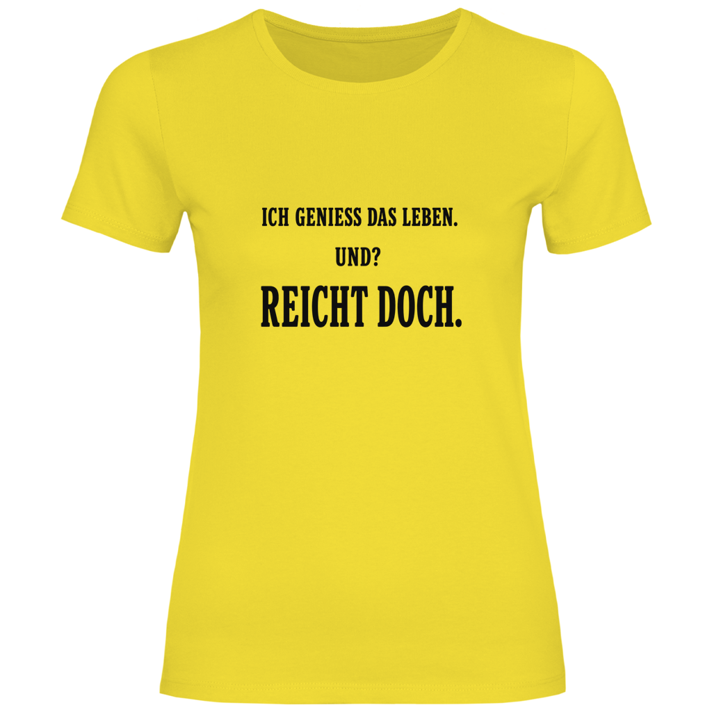 Helles Damen T‑Shirt mit Spruch "Ich genieße das Leben. Reicht doch." – Lebensfreude Motiv für Frauen 55+