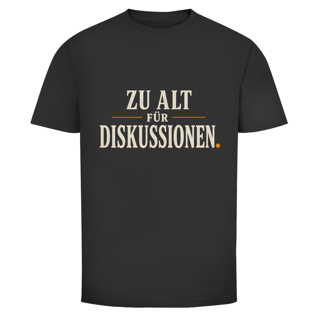 Herren T‑Shirt mit Spruch "Zu alt für Diskussionen" – humorvolles Statement für Männer 55+