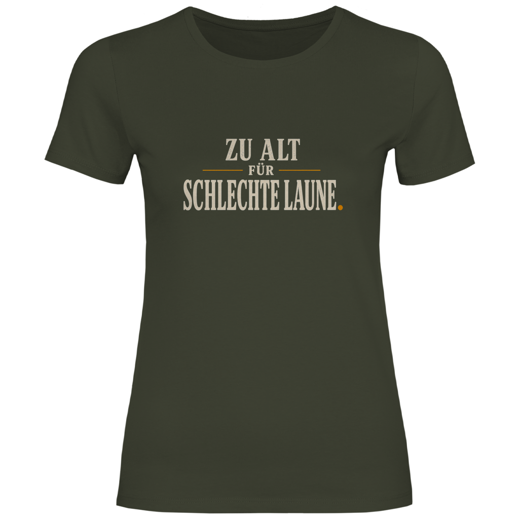 Dunkles Damen T‑Shirt mit Spruch "Zu alt für schlechte Laune" – humorvolles Statement für Frauen 55+