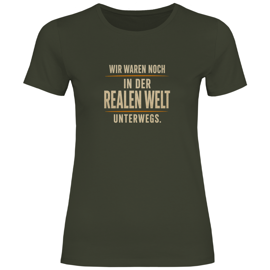Oldie Deluxe Damen T‑Shirt "Wir waren noch in der realen Welt unterwegs" – Nostalgie Statement 50+