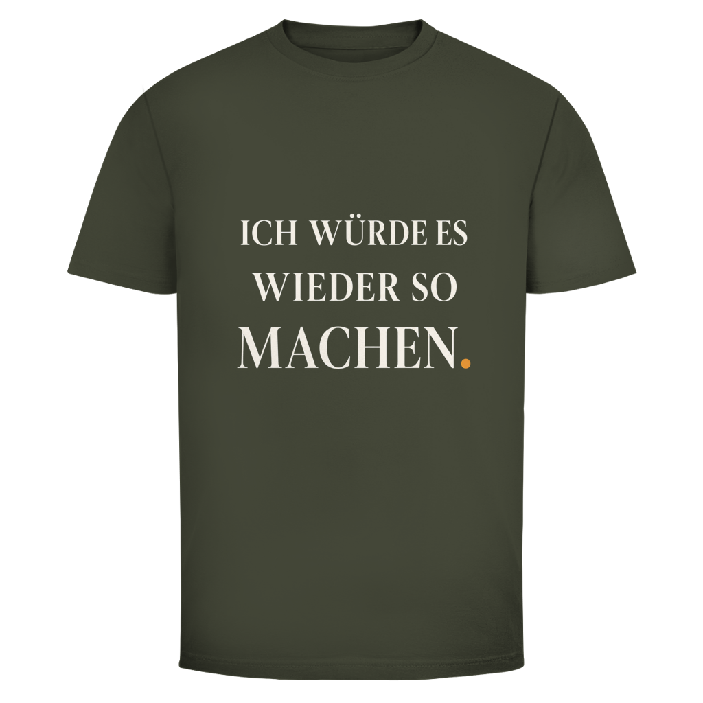 Oldie Deluxe Herren T‑Shirt "Ich würde es wieder so machen" – reflektiertes Statement für Männer 55plus