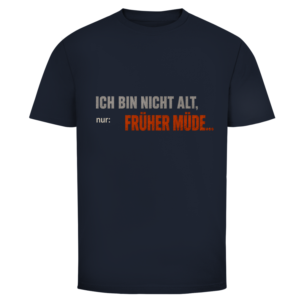 Oldie Deluxe Herren T‑Shirt "Ich bin nicht alt – nur früher müde" – humorvolles Statement für Männer 55plus