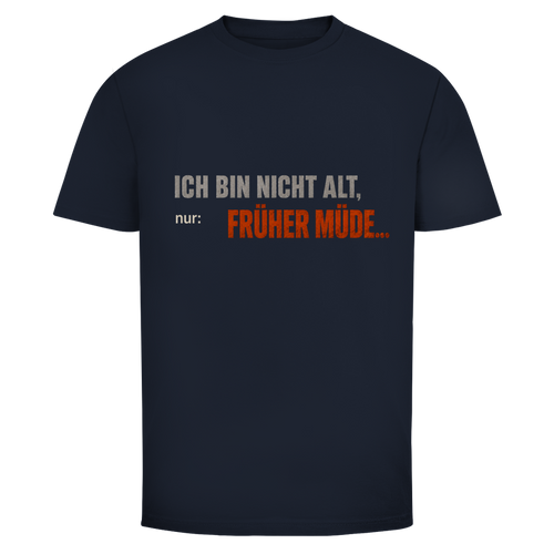 Oldie Deluxe Herren T‑Shirt "Ich bin nicht alt – nur früher müde" – humorvolles Statement für Männer 55plus