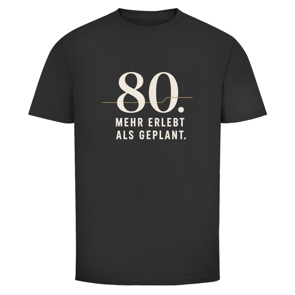 Oldie Deluxe, dunkles Herren T-Shirt zum 80. Geburtstag mit großer 80 und Spruch „Mehr erlebt als geplant“ in Creme und Gold