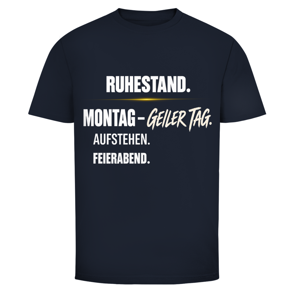 Herren T-Shirt zum Ruhestand mit Spruch ‚Montag – Geiler Tag. Aufstehen. Feierabend.‘ in Gold und Weiß auf schwarzem Shirt – Oldie Deluxe.