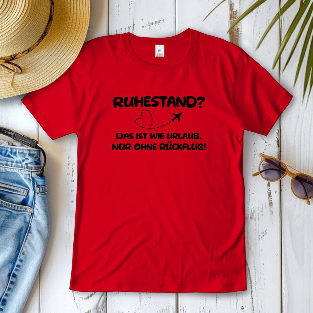 Ruhestand ist wie Urlaub.