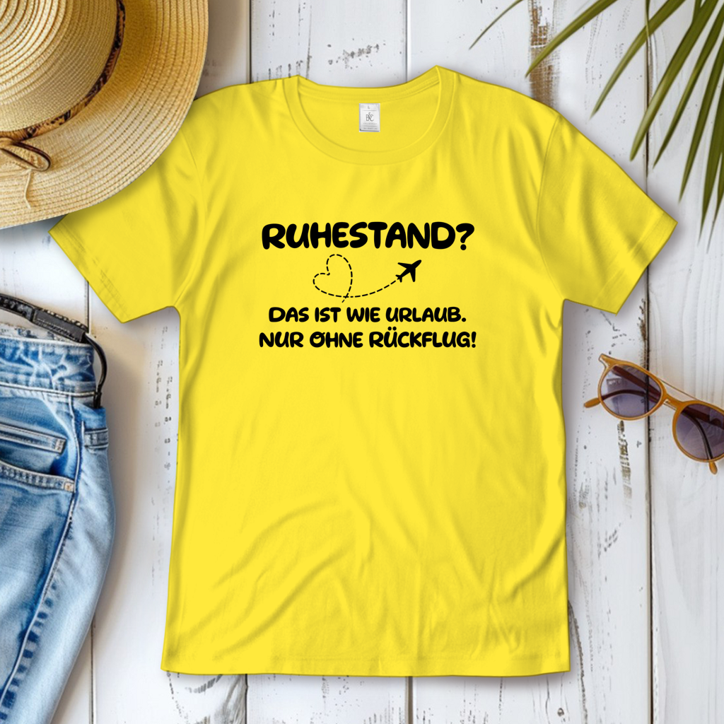 Ruhestand ist wie Urlaub.