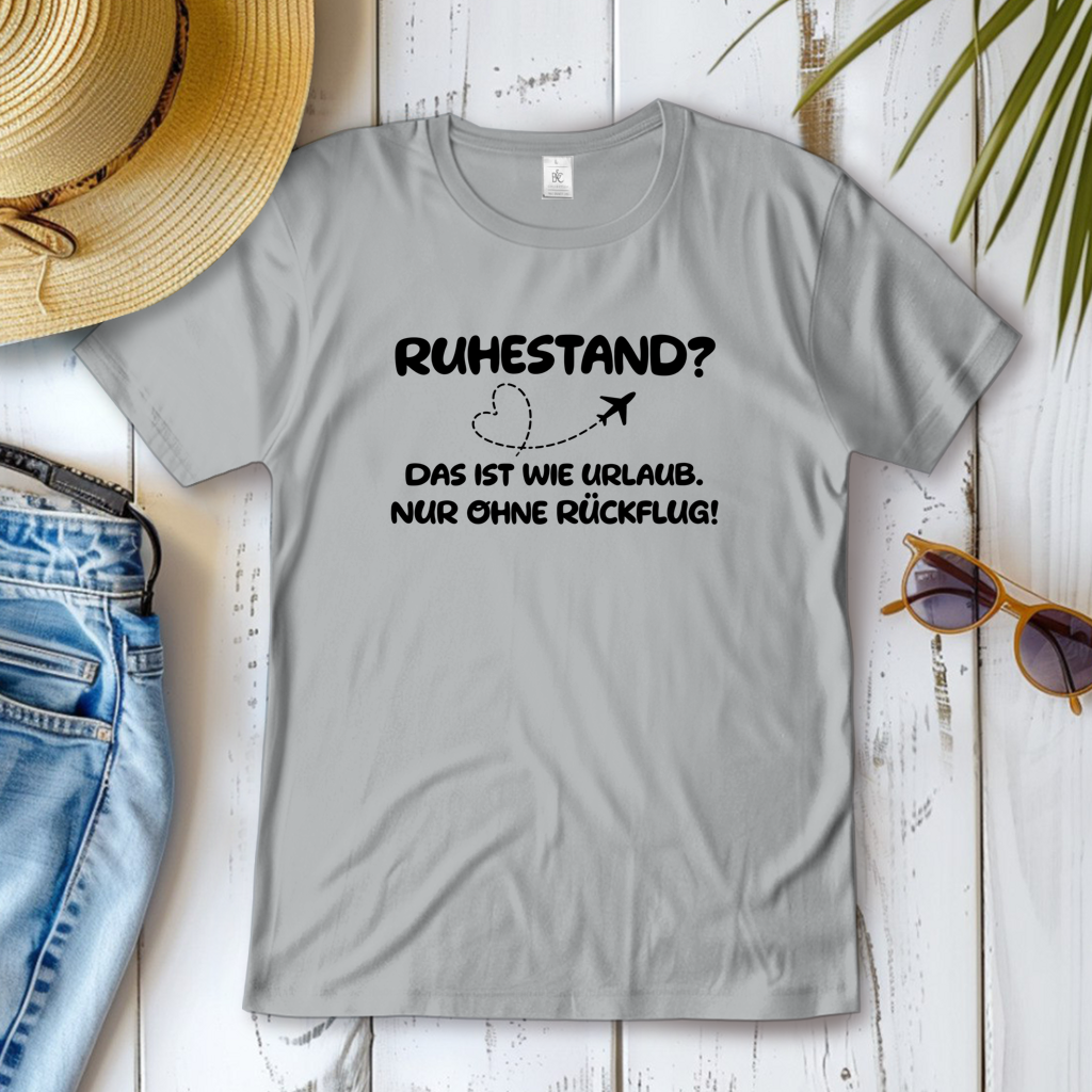 Ruhestand ist wie Urlaub.