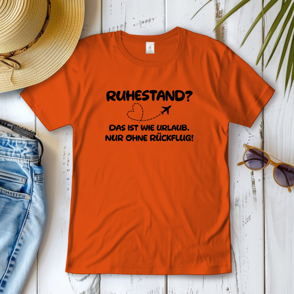 Ruhestand ist wie Urlaub.
