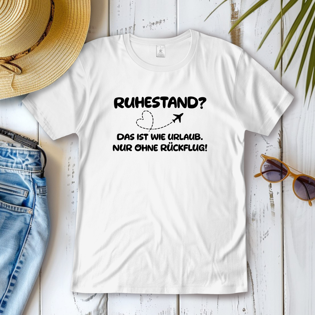 Ruhestand ist wie Urlaub.