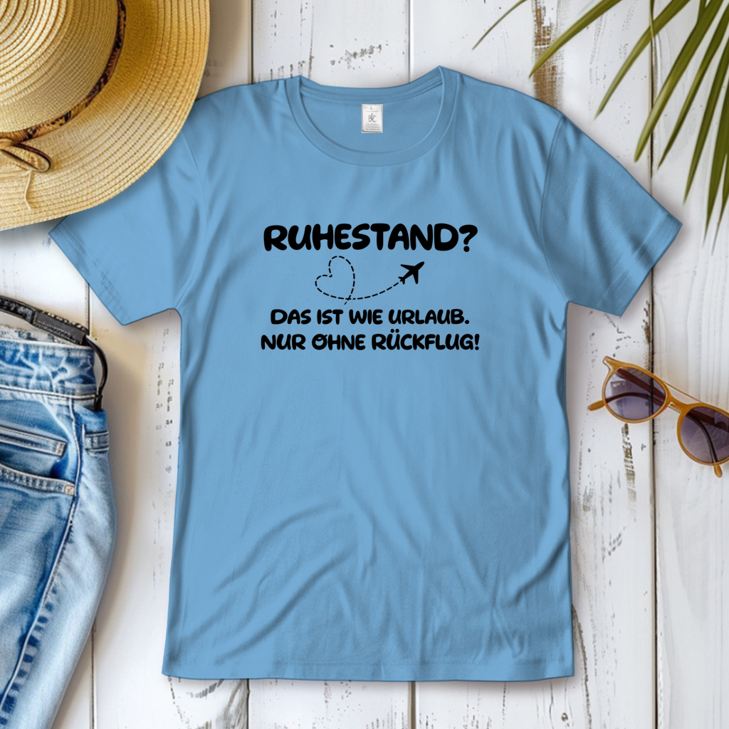 Ruhestand ist wie Urlaub.