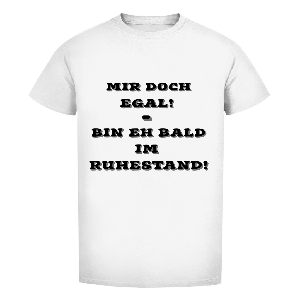 Mir doch egal! Bin eh bald im Ruhestand!