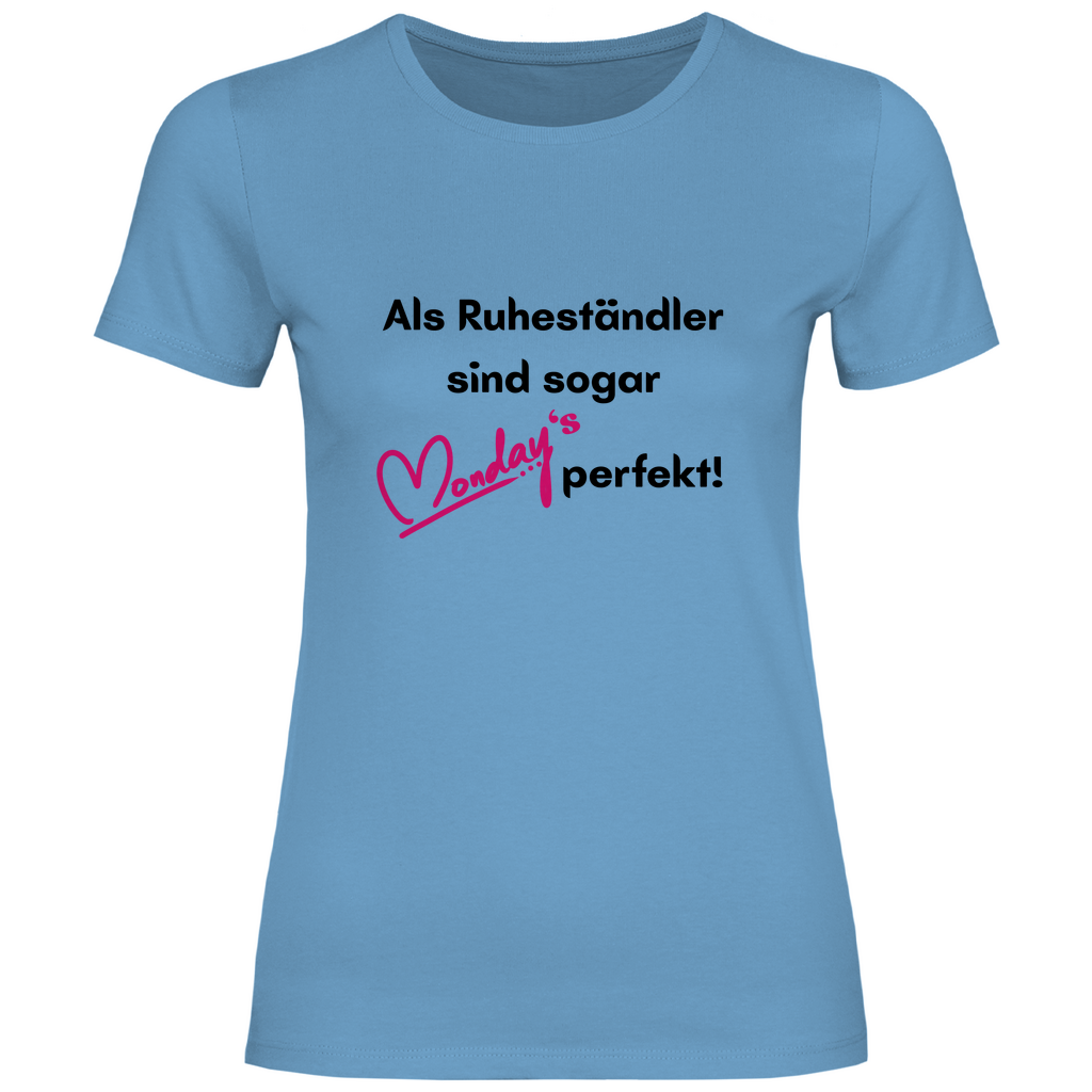 Als Ruheständler sind sogar Monday's perfekt!