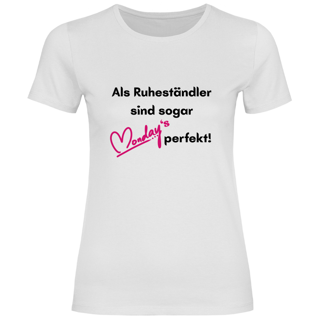Als Ruheständler sind sogar Monday's perfekt!