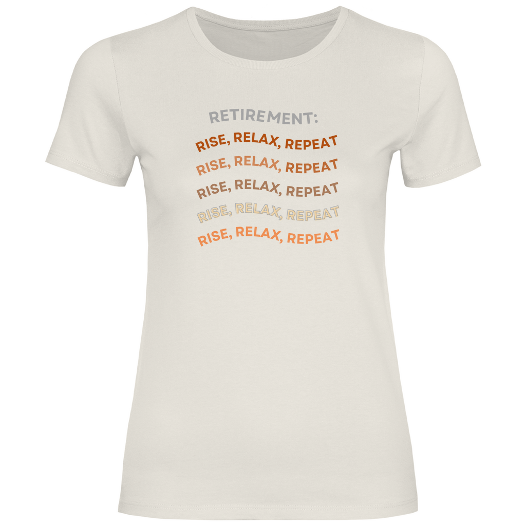 RETIREMENT: RISE, RELAXE, REPEAT