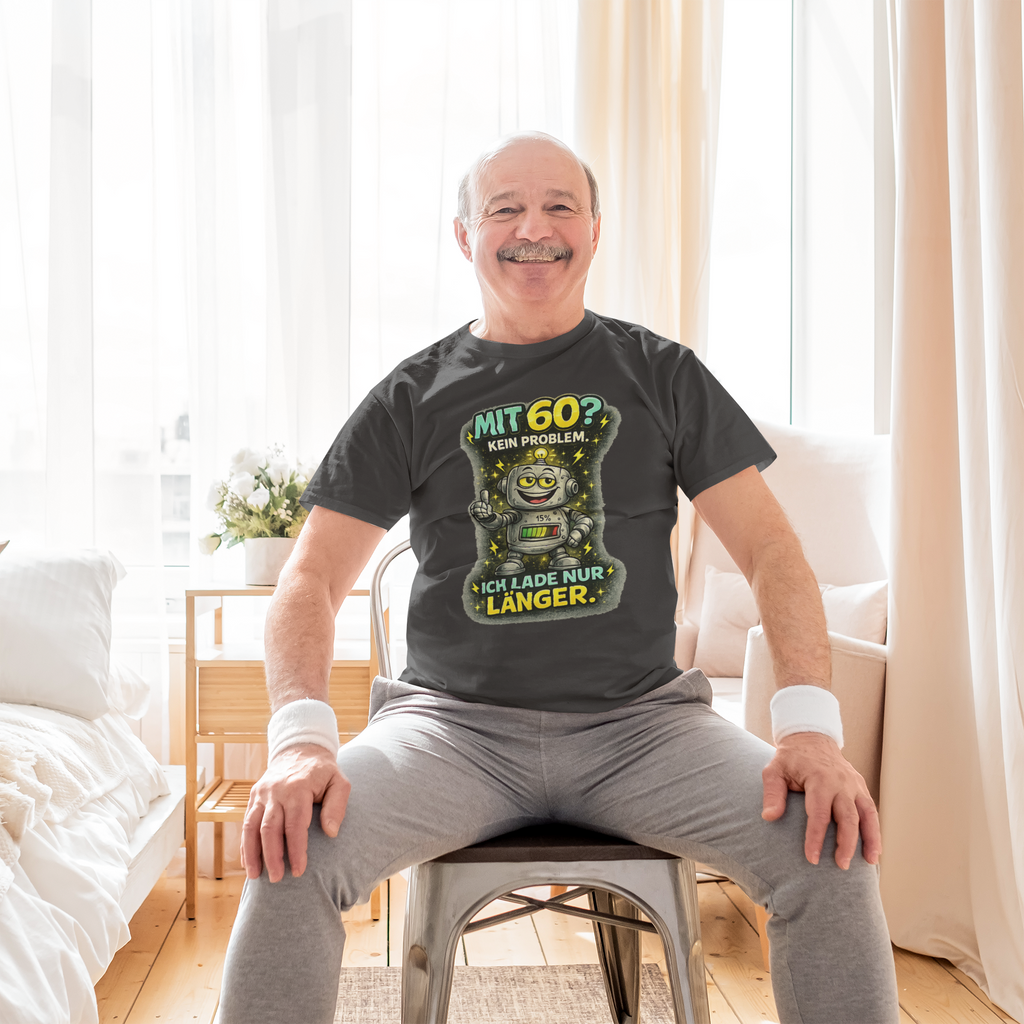 Herren T-Shirt Mit 60?KeinProblem. Ich lade nur länger!